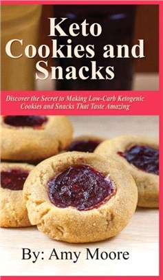 Keto Cookies and Snacks：Discover the Secret to Making Low-Carb Ketogenic Cookies and Snacks That Taste Amazing