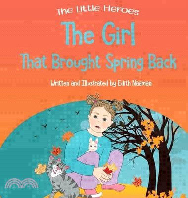 The Girl That Brought Spring Back: A Story About Empathy, Determination, and Perseverance