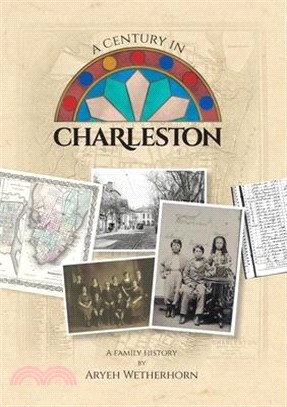 A Century in Charleston - Wetherhorn Family 1840-1940