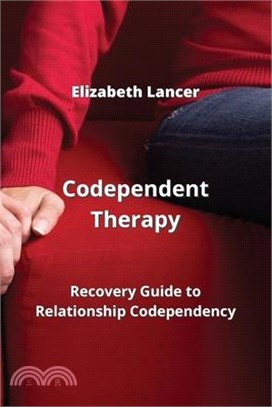 Codependent Therapy: Recovery Guide to Relationship Codependency