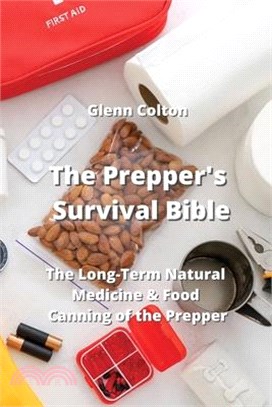 The Prepper's Survival Bible: The Long-Term Natural Medicine & Food Canning of the Prepper