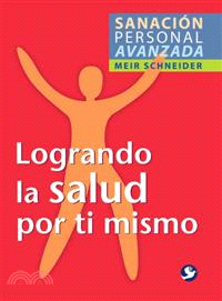 Logrando la salud por ti mismo / Self-Healing