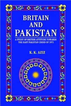 Britain and Pakistan：A Study of British Attitude Towards the East Pakistani Crisis of 1971
