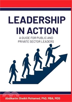 Leadership in Action: A Guide for Public and Private Sector Leaders