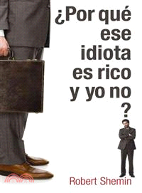 Por Que Ese Idiota Es Rico Y yo no?/ How Come This Idiot Is Rich And I\