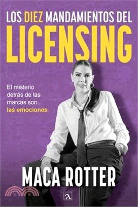 Los diez mandamientos del licensing: El misterio detrás de las marcas son... las emociones