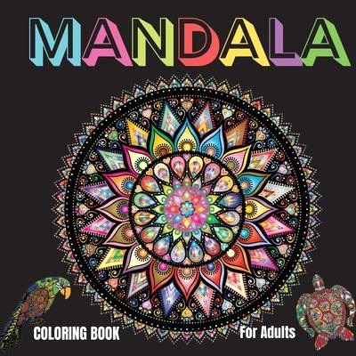 Mandala Animals and Flowers Coloring Book for Grown Ups: Amazing Coloring Book Animals and Flowers Mandala Designs for Grown Ups/Great Mandala Art Des