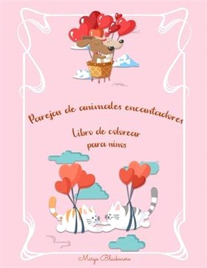Parejas de animales encantadores Libro de colorear para niños: El amor está en el aire en el reino animal // Más de 90 ilustraciones de lo que es el a