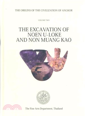 The Origins of the Civilization of Angkor ― The Excavation of Noen U-Loke and Non Muang Kao