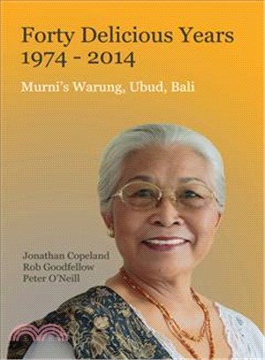 Forty Delicious Years 1974-2014 ― Murni's Warung, Ubud, Bali; from Toasted Sandwiches to Balinese Smoked Duck