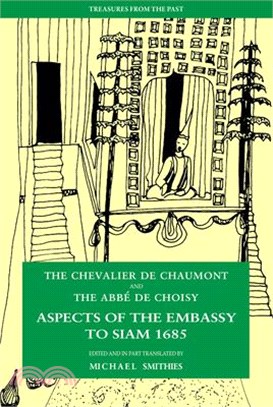 Aspects of the Embassy to Siam 1685 ― The Chevalier De Chaumont and the Abbe De Choisy