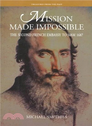 Mission Made Impossible ─ The Second French Embassy to Siam, 1687