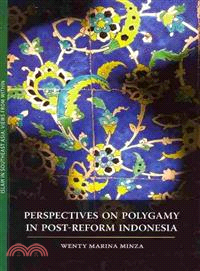 Perspectives on Polygamy in Post-reform Indonesia