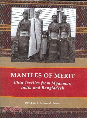 Mantles of Merit: Chin Textiles from Myanmar, India and Bangladesh