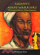 Nanny's Asafo Warriors：The Jamaican Maroons' African Experience