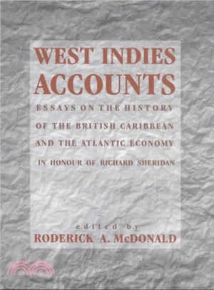 West Indies Accounts ― Essays on the History of the British Caribbean and the Atlantic Economy