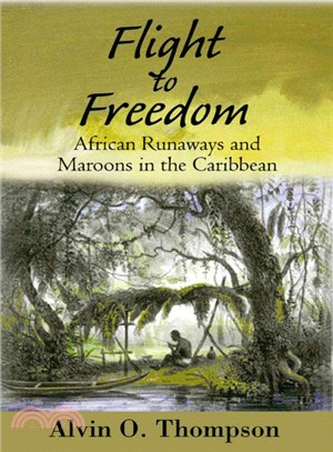 Flight to Freedom ― African Runaways And Maroons in the Americas