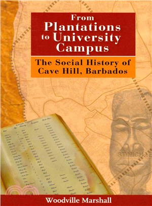 From Plantations to University Campus ― The Social History of Cave Hill, Barbados