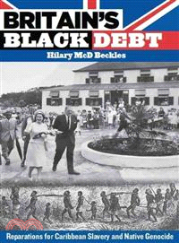 Britain's Black Debt ― Reparations for Caribbean Slavery and Native Genocide