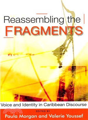 Reassembling the Fragments ― Voice and Identity in Caribbean Discourse