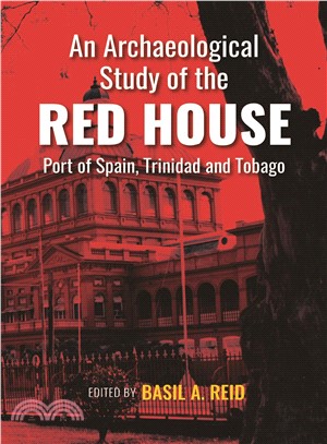 An Archaeological Study of the Red House, Port of Spain, Trinidad and Tobago