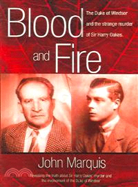 Blood And Fire ― The Duke of Windsor And the Strange Murder of Sir Harry Oakes