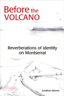 Before the Volcano：Reverberations of Identity on Montserrat