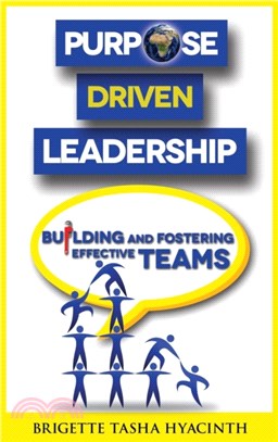 Purpose Driven Leadership：Building and Fostering Effective Teams