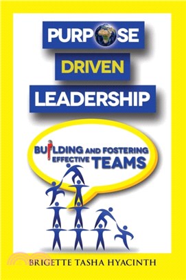 Purpose Driven Leadership：Building and Fostering Effective Teams