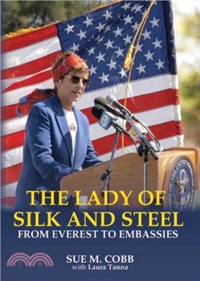 The Lady of Silk and Steel：From Everest to Embassies