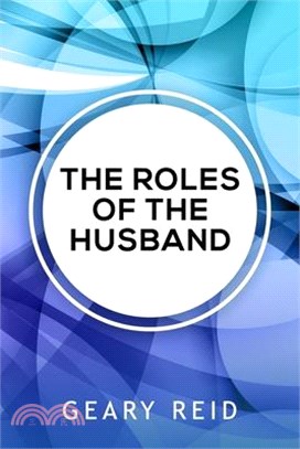 The Roles of the Husband: Being a good husband means knowing and being there for your wife.