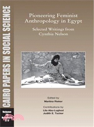 Pioneering Feminist Anthropology in Egypt ─ Selected Writings from Cynthia Nelson