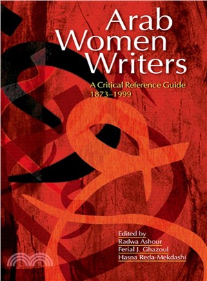 Arab Women Writers ─ A Critical Reference Guide, 1873-1999