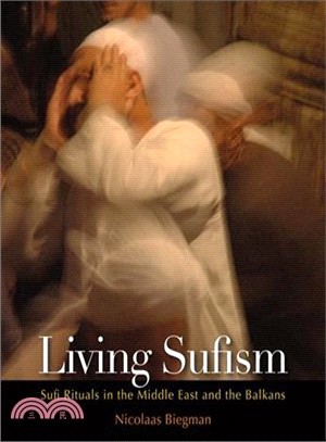 Living Sufism ― Sufi Rituals in the Middle East and the Balkans