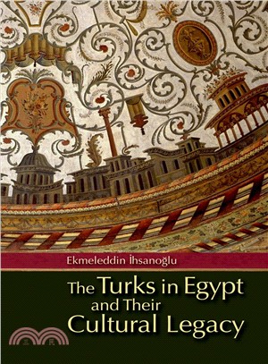 The Turks in Egypt and Their Cultural Legacy