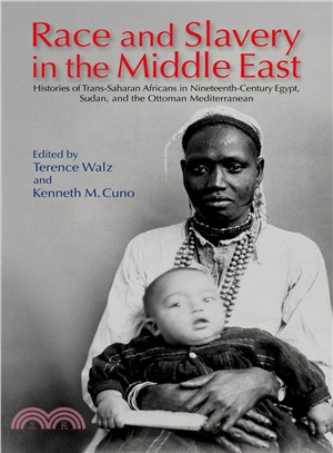 Race and Slavery in the Middle East ─ Histories of Trans-Saharan Africans in Nnieteenth-Century Egypt, Sudan, and teh Ottoman Mediterranean