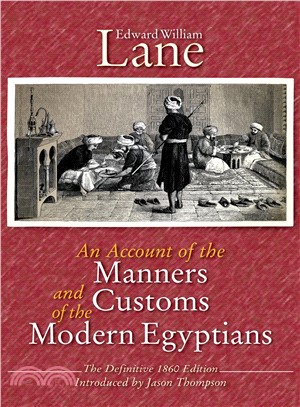 An Account of the Manners and Customs of the Modern Egyptians