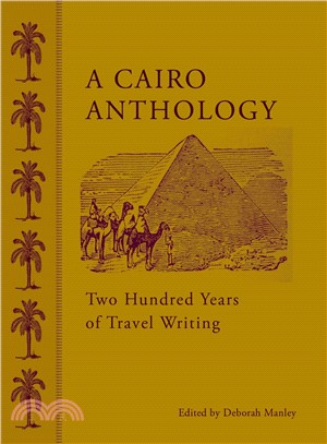 A Cairo Anthology ― Two Hundred Years of Travel Writing