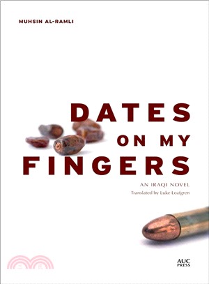 Dates on My Fingers ― An Iraqi Novel