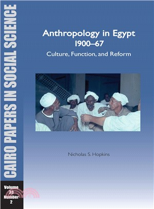 Anthropology in Egypt, 1900-67 ─ Culture, Function, and Reform