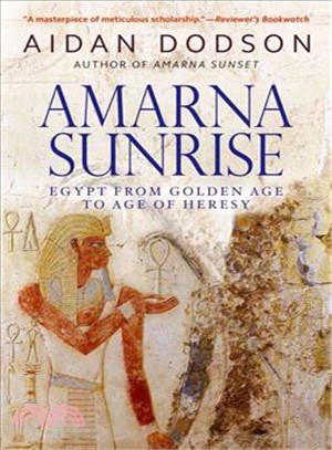 Amarna Sunrise ─ Egypt from Golden Age to Age of Heresy