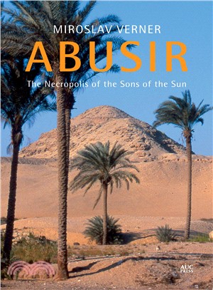 Abusir ─ The Necropolis of the Sons of the Sun