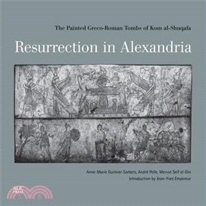 Resurrection in Alexandria ─ The Painted Greco-Roman Tombs of Kom Al-shuqafa