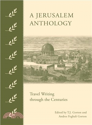 A Jerusalem Anthology ─ Travel Writing Through the Centuries