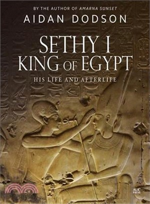 Sethy I, King of Egypt ― His Life and Afterlife