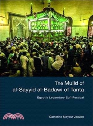 The Mulid of Al-sayyid Al-badawi of Tanta ― Egypt's Legendary Sufi Festival