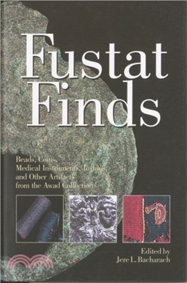 Fustat Finds：Beads, Coins, Medical Instruments, Textiles and Other Artifacts from the Awad Collection