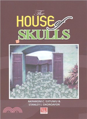 The House of Skulls ― A Symbol of Warfare and Diplomacy in Pre-colonial Niger Delta and Igbo Hinterland