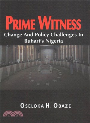 Prime Witness ─ Change and Policy Challenges in Buhari疄 Nigeria