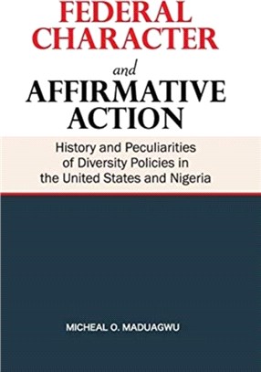 Federal Character and Affirmative Action：History and Peculiarities of Diversity Policies in the United States and Nigeria